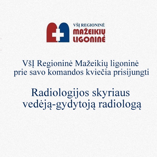 Prie savo komandos kviečiame prisijungti Radiologijos skyriaus vedėją-gydytoją radiologą