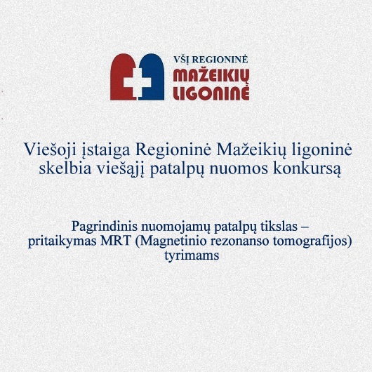 Viešoji įstaiga Regioninė Mažeikių ligoninė skelbia viešąjį patalpų nuomos konkursą