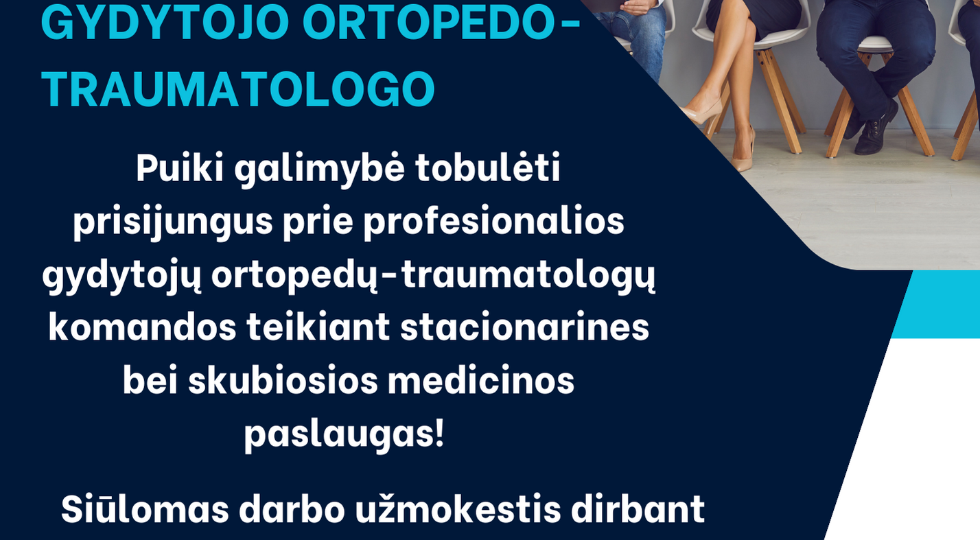 Stipriname komandą ir kviečiame prisijungti GYDYTOJĄ ORTOPEDĄ-TRAUMATOLOGĄ
